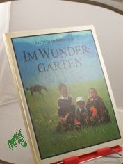 Im Wundergarten / Satimshan Sanbajew. bers. von: Lieselotte Reman u. Sabine Linke