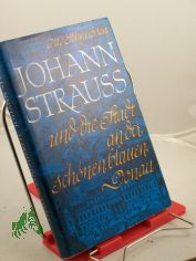 Johann Strau und die Stadt an der schnen blauen Donau / Otto Schneidereit