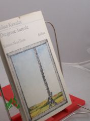 Die graue Aureole / Julian Kawalec. Aus d. Poln. bers. von Christa u. Johannes Jankowiak. Mit e. Nachbemerkung von Kristiane Lichtenfeld