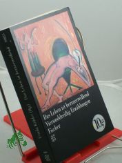 Das Leben ist herzzerreissend : vierunddreissig Erzhlungen / hrsg. von Ursula Khler. Mit einer Nachbemerkung von Margarete Mitscherlich