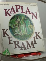 Anatoli L. Kaplan, Keramik / Gertrud Heider. Aufnahmen von Klaus G. Beyer