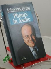 Phnix in Asche : Kapitel zum westdeutschen Stil / Johannes Gross