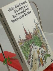 Die Leute vom Kurfrstendamm : Roman einer Strasse / Dieter Hildebrandt