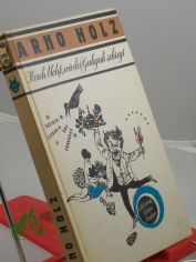 Horch bloh�, wie der Gukguk schreyt! : Satiren, Lieder u. Chansons / Arno Holz