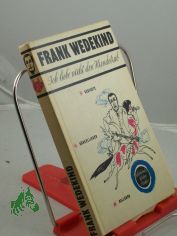 Ich liebe nicht den Hundetrab : Gedichte, Bnkellieder u. Balladen / Frank Wedekind