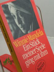 Ein Stck meiner Seele ging mit ihm / Winnie Mandela. Hrsg. u. aus d. Engl. bers. von Anne Benjamin. Mit Fotos von Peter Magubane ...