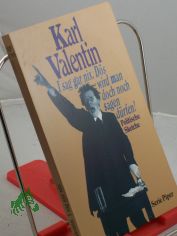 I sag gar nix - ds wird man doch noch sagen drfen! : Politische Sketche / Karl Valentin. Hrsg. und mit einem Nachw. von Helmut Bachmaier