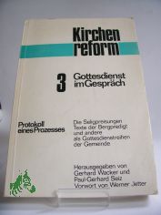 Gottesdienst im Gesprch, Protokoll eines Prozesses, Wacker, Gerhard