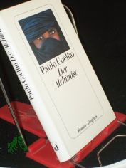 Der Alchimist : Roman / Paulo Coelho. Aus dem Brasilianischen von Cordula Swoboda Herzog