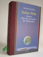 Sofies Welt : Roman ber die Geschichte der Philosophie / Jostein Gaarder. Aus dem Norweg. von Gabriele Haefs