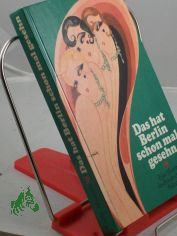 Das hat Berlin schon mal gesehn : e. Historie d. Friedrichstadt-Palastes / von Wolfgang Carl. Nach e. Dokumentation von Heinrich Martens