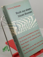 Musik aus einem blauen Brunnen : Roman / Torborg Nedreaas. Aus d. Norweg. bers. von Gertrud Eschbach