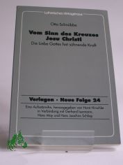 Vom Sinn des Kreuzes Jesu Christi : die Liebe Gottes hat shnende Kraft / Otto Schnbbe
