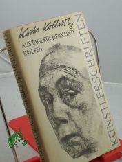 Aus Tagebchern und Briefen / Kthe Kollwitz. Die Auswahl besorgte Horst Wandrey