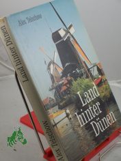 Land hinter Dnen : Report aus d. Knigreich d. Niederlande / Alex Telschow