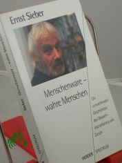 Menschenware - wahre Menschen : die umwerfenden Geschichten des Obdachlosenpfarrers von Zrich / Ernst Sieber