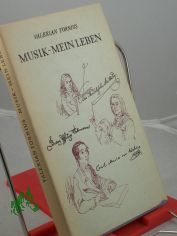 Musik, mein Leben : Biograph. Erzhlungen um Georg Philipp Telemann, Carl Maria von Weber u. Felix Mendelssohn Bartholdy / Valerian Tornius. Illustrationen von Hans Mau