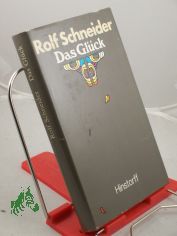 Das Glck / Rolf Schneider