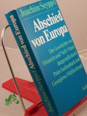 Abschied von Europa : d. Geschichte von Heinrich u. Nelly Mann dargest. durch Peter Aschenback u. Georgiewa Mhlenhaupt / Joachim Seyppel