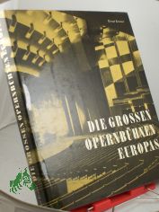 Die grossen Opernbhnen Europas / Ernst Krause. Mit Beitr. von Gerold Fierz u.a.