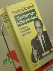 Abschied vom Schlaraffenland : Gedanken ber Politik u. Kultur / Manfred Rommel. Zsstellung u. Ausw.: Klaus Dieterle