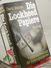 Die Lockheed-Papiere : Politik u. Geschft d. Rstungsgiganten / David Boulton. Aus d. Engl. bertr. von Gerhard Jaeckel