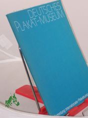 Ausstellung: Aus den Bestnden des Museums / Deutsches Plakat-Museum : Erffnung 29. Oktober 1970, Essen / Gestaltung und Zusstellung: H. Schardt ; K. H. Feuerstein
