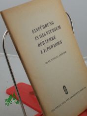 Einfhrung in das Studium der Lehre I. P. Pawlows : Die Gesetzmssigkeit d. hheren Nerventtigkeit (Pawlows Lehre) / Michael Gehring. Unterrichtsfach: Bau u. Verrichtung d. menschl. Krpers. Abt. Schulung d. Ministeriums f. Gesundheitswese