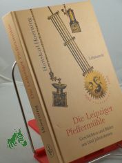 Die Leipziger Pfeffermhle : Geschichten und Bilder aus fnf Jahrzehnten / Hanskarl Hoerning
