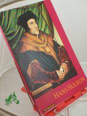 Hans Holbein d. J. : 10 farbige Gemldereprod., 6 einfarbige Taf. / Hans der Jngere Holbein. Hrsg. von Hans Cobernuss