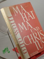 Mahatma und Christus : Eine Charakterstudie Mahatma Gandhis u.d. modernen Hinduismus / Otto Wolff