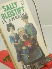 Sally Bleistift in Amerika : Eine Geschichte aus d. Jahre 1934 / A. Lazar. Illustrationen nach d. Vorlagen von Alex Keil nachgezeichnet von Gertrud Boesel