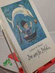 Der weie Delphin / Gerhard W. Menzel. Illustrationen v. Albrecht von Bodecker