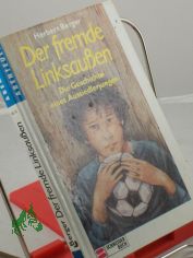 Der fremde Linksaussen : die Geschichte eines Aussiedlerjungen / Herbert Berger. Illustrationen von Ulrike Heyne