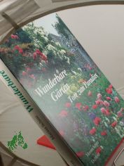 Wunderbare Grten : Tore zum Paradies / Photos von Marina Schinz. Text von Susan Littlefield unter Mitarb. von Marina Schinz. Aus d. Amerikan. von Sascha Mantscheff