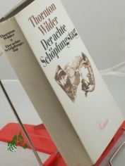 Der achte Schpfungstag : Roman / Thornton Wilder. [Aus d. Amerikan. von Herberth E. u. Marlys Herlitschka. Mit e. Nachw. von Jutta Friedrich]