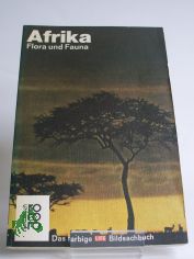 Afrika : Flora u. Fauna / von Archie Carr u. d. Red. d. Time-Life-Bcher. Einf. von F. Fraser Darling. Aus d. Engl. bertr. von Hans-Heinrich Wellmann in Zusammenarbeit mit Gesa u. Gerhard Hartmann. Fr d. Taschenbuchausg. eingerichtet u. b