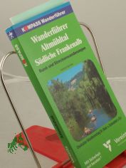 Wanderfhrer Altmhltal - sdliche Frankenalb / ausgew., begangen und beschrieben von Heribert Schiller. In Zusammenarbeit mit dem Deutschen Jugendherbergswerk