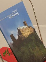 Welterbe Wartburg / Gnter Schuchardt. Fotos: Ulrich Kneise