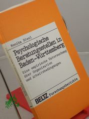 Psychologische Beratungsstellen in Baden-Wrttemberg : e. empir. Unters. ber Organisation u. Arbeitsbedingungen / Monika Bsel