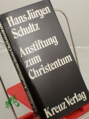 Anstiftung zum Christentum / Hans Jrgen Schultz