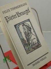 Pieter Bruegel : mit Zeichn. d. Dichters / Felix Timmermans. Aus d. Flm. von Peter Mertens