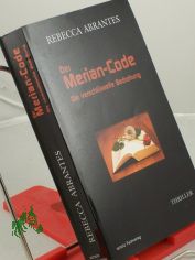 Der Merian-Code : die verschlsselte Bedrohung ; Thriller / Rebecca Abrantes