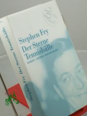 Der Sterne Tennisblle : Roman / Stephen Fry. Aus dem Engl. von Ulrich Blumenbach