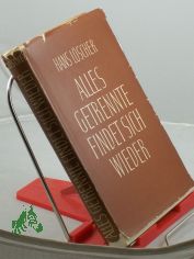 Alles Getrennte findet sich wieder : Ein Buch vom wahren Leben / Hans Lscher