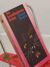 Die brasilianische Katze / Sir Arthur Conan Doyle. Aus d. Engl. bers. von Heinz Kotthaus