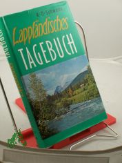 Lapplndisches Tagebuch / Alfred Otto Schwede