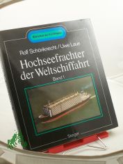 Hochseefrachter der Weltschiffahrt.  	Bd. 1. Fr Stckgter, Container und Trailer / [Zeichn.: Klaus Huhndorf]