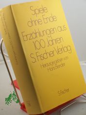 Spiele ohne Ende : Erzhlungen aus 100 Jahren S-Fischer-Verlag / ausgew. von Hans Bender
