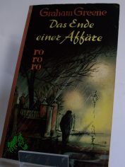 Das Ende einer Affre : Roman / Graham Greene. Berecht. bers. von Walther Puchwein